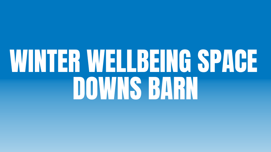 Winter Wellbeing Space Downs Barn